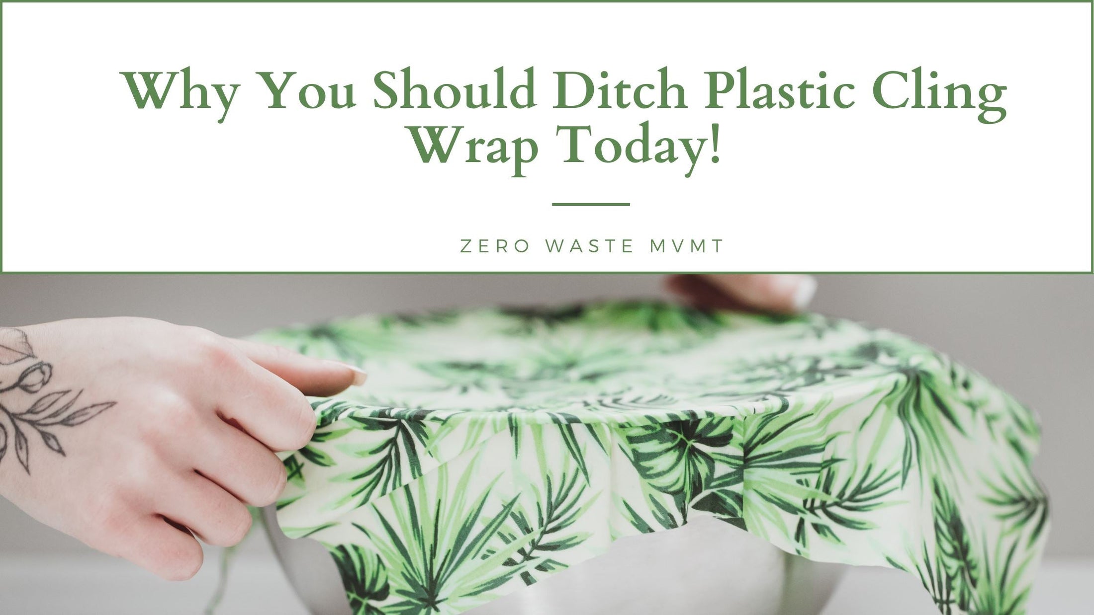 Why Should You Ditch Plastic Cling Wrap? Zero Waste MVMT